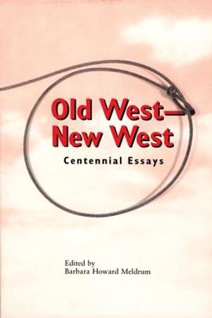 Old West - New West: Centennial Essays image number 0