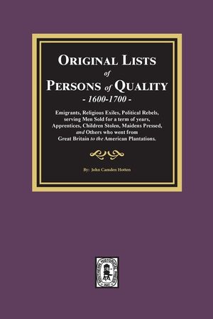 Original Lists of Persons of Quality, 1600-1700: Emigrants, Religious Exiles, Political Rebels, Serving Men Sold for a term of years, Apprentices, Chi image number 0