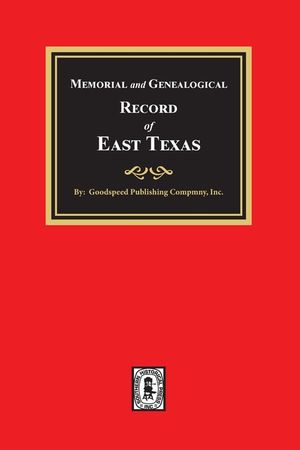Memorial and Genealogical Record of East Texas image number 0
