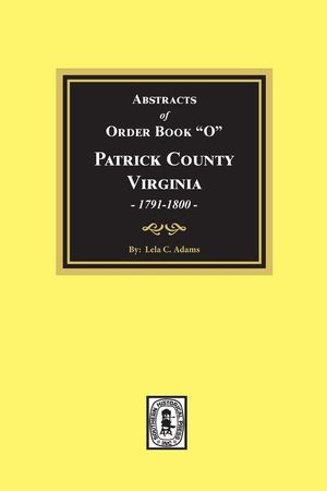 Abstracts of Order Book O Patrick County, Virginia, 1791-1800 image number 0