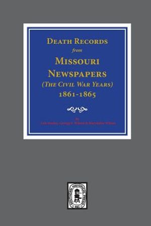 Death Records from Missouri Newspapers, 1861-1865. ( the Civil War Years ) image number 0