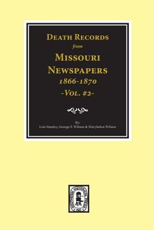 Death Records from Missouri Newspapers, 1866-1870. (Vol. #2) image number 0