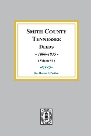 Smith County, Tennessee Deed Books, 1800-1835. (Volume #1) image number 0