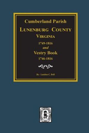 Cumberland Parish, Luneneburg County, Virginia 1749-1816 and Vestry Book 1746-1816. image number 0