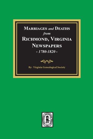 Marriages and Deaths from Richmond, Virginia Newspapers, 1780-1820 image number 0