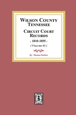 Wilson County, Tennessee Circuit Court Records, 1810-1855. (Volume #1) image number 0
