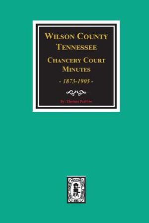Wilson County, Tennessee Chancery Court Minutes, 1873-1905. image number 0
