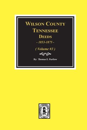 Wilson County, Tennessee Deed Books, 1853-1875.: Volume #3 image number 0