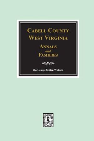 Cabell County, West Virginia Annals and Families. image number 0
