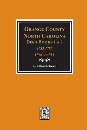 Orange County, North Carolina Deed Books 1 and 2, 1752-1786, Abstracts Of. (Volume #1) image number 0
