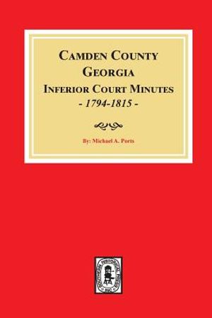 Camden County, Georgia Inferior Court Minutes, 1794-1815. image number 0