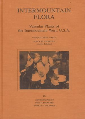 Intermountain Flora : Vascular Plants of the Intermountain West, U.S.A. : Subclass Rosidae (Except Fabales) image number 0