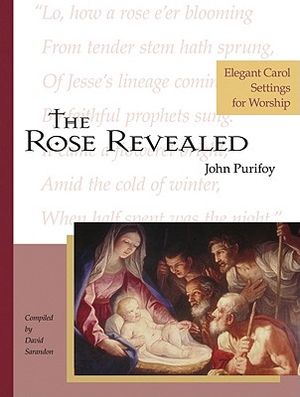 The Rose Revealed: Elegant Carol Settings for Worship image number 0