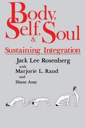 Body, Self, and Soul: Sustaining Integration image number 0