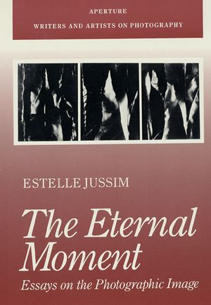Eternal Moment : Essays on the Photographic Image image number 0
