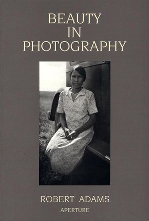 Robert Adams: Beauty in Photography: Essays in Defense of Traditional Values image number 0