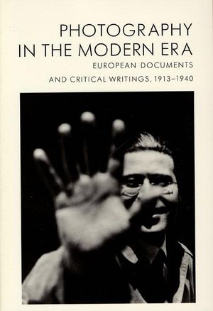 Photography in the Modern Era: European Documents and Critical Writings, 1913-1940 image number 0