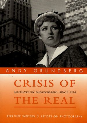 Crisis of the Real : Writings on Photography Since 1974 image number 0