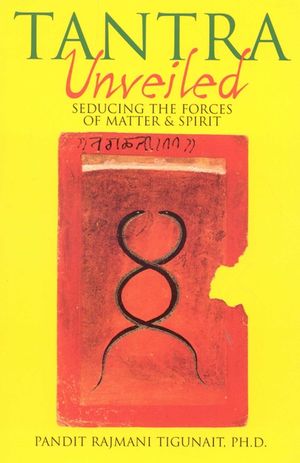 Tantra Unveiled: Seducing the Forces of Matter & Spirit image number 0