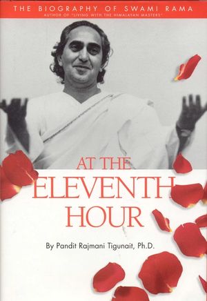 At the Eleventh Hour: The Biography of Swami Rama image number 0