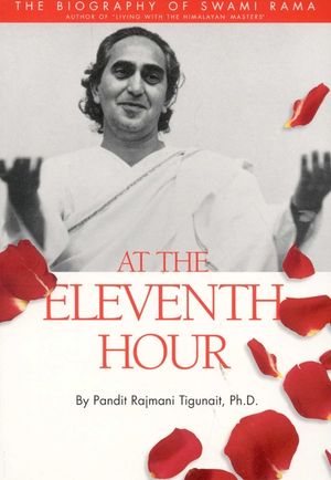 At the Eleventh Hour: The Biography of Swami Rama (Revised) image number 0
