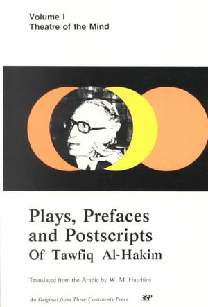 Plays, Prefaces and Postscripts of Tawfiq Al-Hakim image number 0