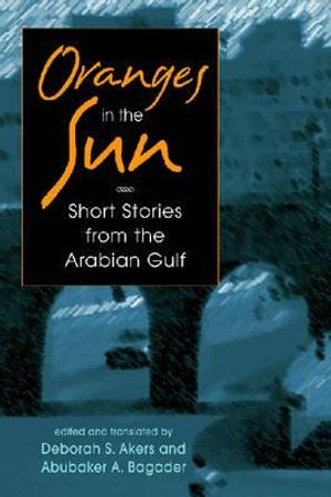 Oranges in the Sun: Contemporary Short Stories from the Arabian Gulf image number 0