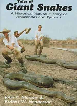 Tales of Giant Snakes: A Historical Natural History of Anacondas and Pythons image number 0