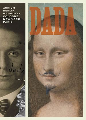 Dada: Zurich, Berlin, Hannover, Cologne, New York, Paris image number 0