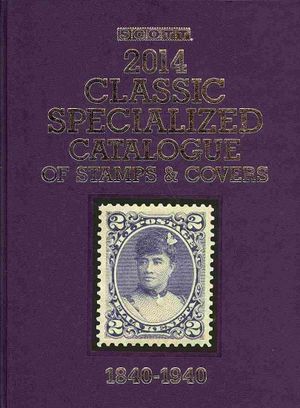 Scott 2014 Classic Specialized Catalogue: Stamps and Covers of the World Including Us 1840-1940 (British Commonwealth to 1952) image number 0