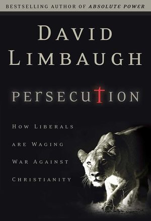Persecution: How Liberals Are Waging War Against Christians image number 0