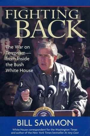 Fighting Back: The War on Terrorism from Inside the Bush White House image number 0