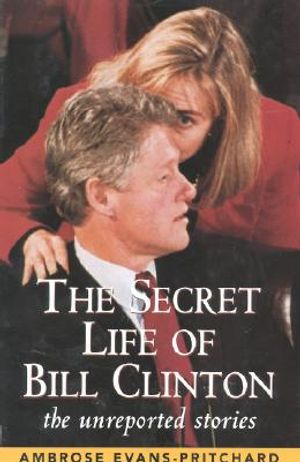 The Secret Life of Bill Clinton: The Unreported Stories image number 0