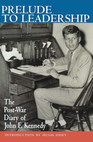 Prelude to Leadership: The Post-War Diary of John F. Kennedy image number 0