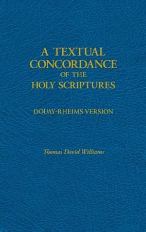 A Textual Concordance of Holy Scripture: Arranged by Topic and Giving the Actual Passages image number 0
