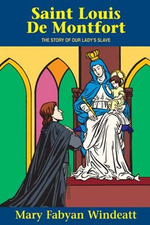 St. Louis de Montfort: The Story of Our Lady's Slave image number 0