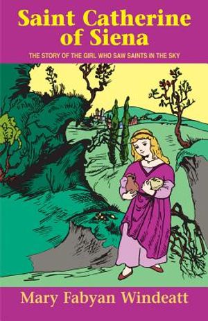 Saint Catherine of Siena: The Story of the Girl Who Saw Saints in the Sky image number 0