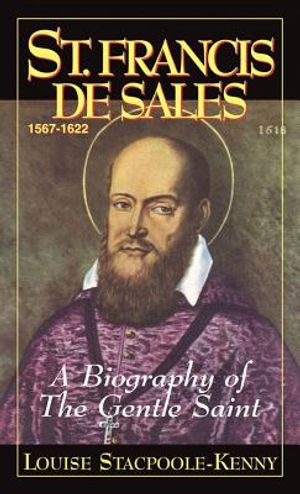 St. Francis de Sales: A Biography of the Gentle Saint image number 0