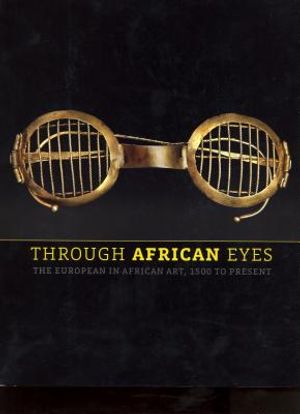 Through African Eyes: The European in African Art, 1500 to Present image number 0