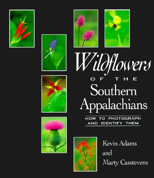 Wildflowers of the Southern Appalachians: How to Photograph and Identify Them image number 0