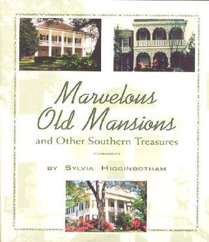 Marvelous Old Mansions: And Other Southern Treasures image number 0