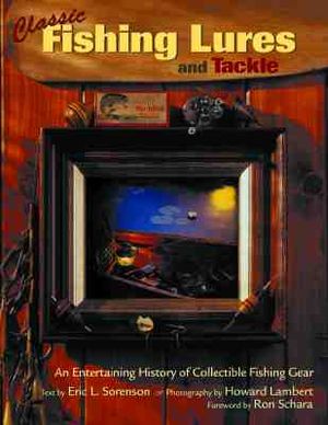 Classic Fishing Lures and Tackle: An Entertaining History of Collectible Fishing Gear image number 0