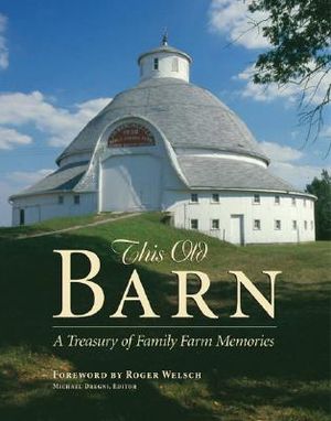 This Old Barn: A Treasury of Family Farm Memories image number 0