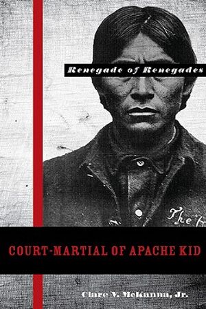 Court-Martial of Apache Kid: The Renegade of Renegades image number 0