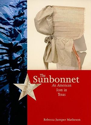 The Sunbonnet: An American Icon in Texas image number 0