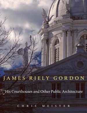 James Riely Gordon: His Courthouses and Other Public Architecture image number 0