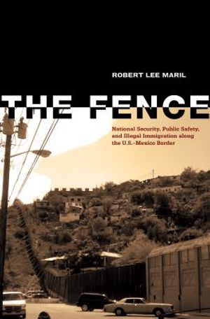 The Fence: National Security, Public Safety, and Illegal Immigration along the U.S.-Mexico Border image number 0