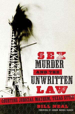 Sex, Murder, and the Unwritten Law: Courting Judicial Mayhem, Texas Style image number 0