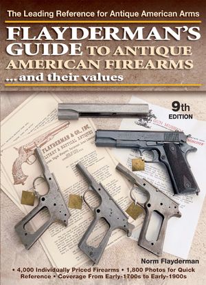 Flayderman's Guide to Antique American Firearms and Their Values image number 0