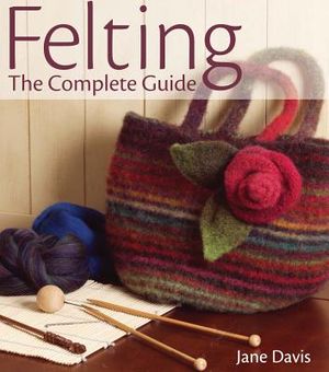 Felting: The Complete Guide image number 0